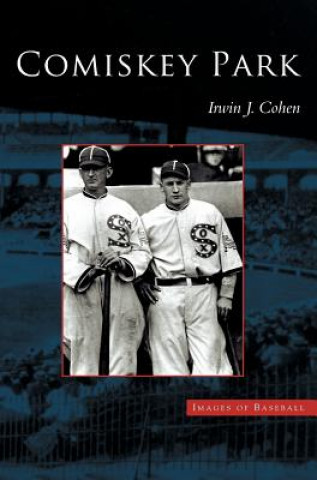 Książka Comiskey Park Irwin J. Cohen