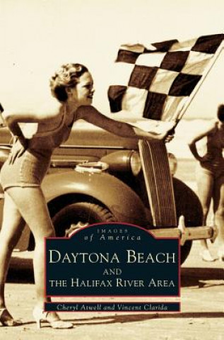 Könyv Daytona Beach and the Halifax River Area Cheryl Atwell