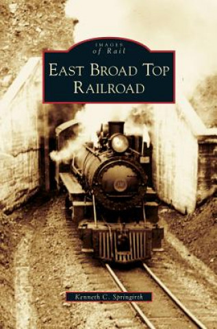 Carte East Broad Top Railroad Kenneth C. Springirth