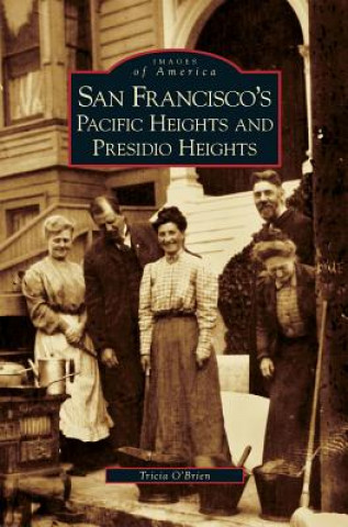 Könyv San Francisco's Pacific Heights and Presidio Heights Tricia O'Brien