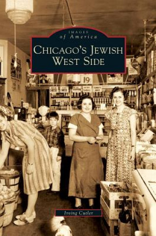 Carte Chicago's Jewish West Side Irving Cutler