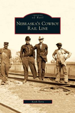 Kniha Nebraska's Cowboy Rail Line Keith Terry