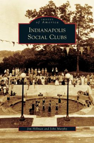 Книга Indianapolis Social Clubs Jim Hillman