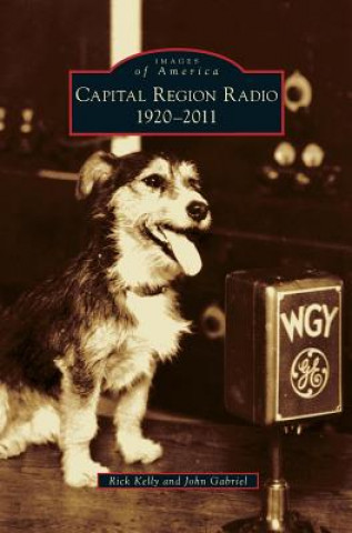 Kniha Capital Region Radio Rick Kelly