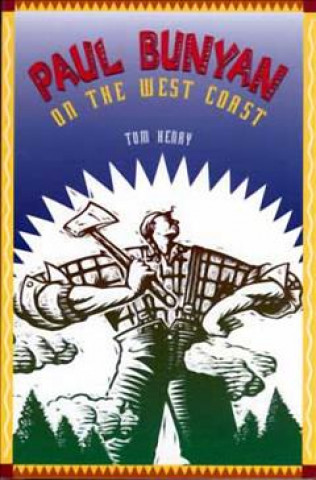 Kniha Paul Bunyan on the West Coast Tom Henry