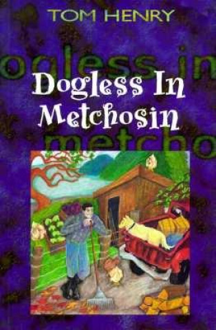 Книга Dogless in Metchosin Tom Henry