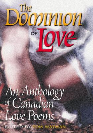 Kniha Dominion of Love Tom Wayman