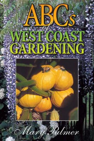 Könyv ABCs of West Coast Gardening Mary Palmer