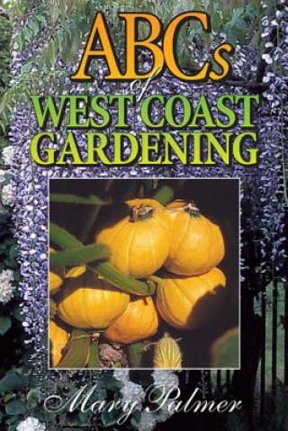 Kniha ABCs of West Coast Gardening Mary Palmer