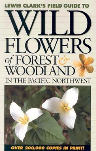 Kniha Wild Flowers of Forest & Woodland Lewis J. Clark