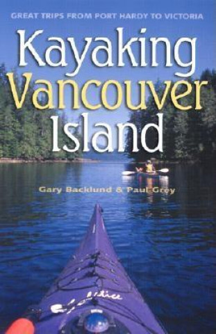 Kniha Kayaking Vancouver Island Gary Backlund
