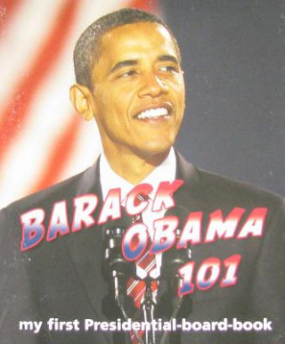 Kniha Barack Obama 101: My First Presidential-Board-Book Brad M. Epstein