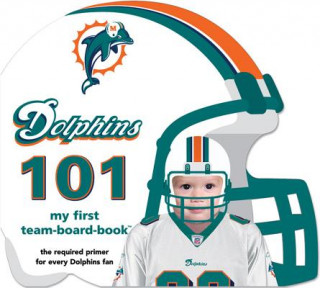 Книга Miami Dolphins 101 Brad M. Epstein