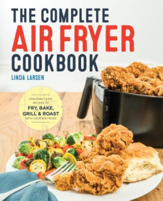 Kniha Complete Air Fryer Cookbook Linda Larsen