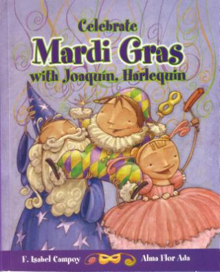 Könyv Celebra El Mardi Gras Con Joaquin, Arlequin Alma Flor Ada