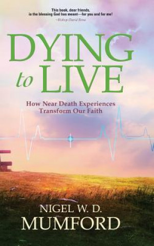 Kniha Dying to Live Nigel W. D. Mumford