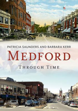 Kniha Medford Through Time Patricia Saunders