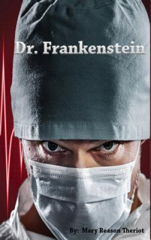 Книга Dr. Frankenstein Mary Reason Theriot