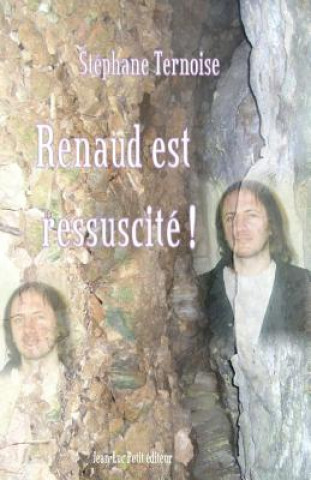 Kniha Renaud Est Ressuscite! Stephane Ternoise