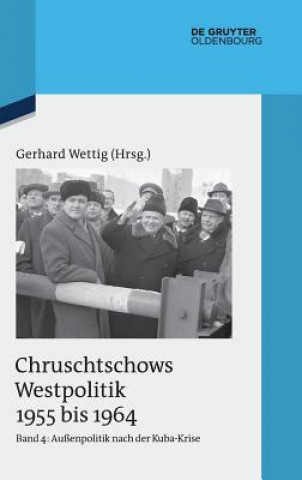 Kniha Aussenpolitik nach der Kuba-Krise (Dezember 1962 bis Oktober 1964) Gerhard Wettig