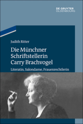 Carte Die Münchner Schriftstellerin Carry Brachvogel Judith Ritter