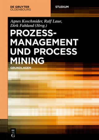 Книга Prozessmanagement Und Process-Mining Agnes Koschmider