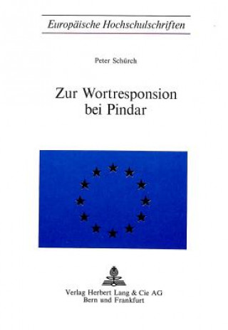 Kniha Zur Wortresponsion bei Pindar Peter Schurch