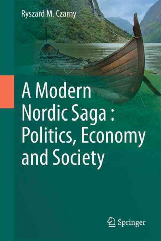 Knjiga Modern Nordic Saga : Politics, Economy and Society Ryszard M. Czarny