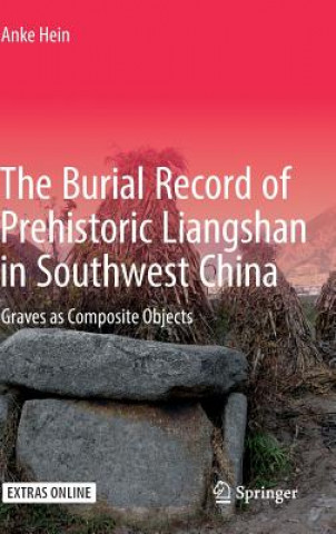 Książka Burial Record of Prehistoric Liangshan in Southwest China Anke Hein