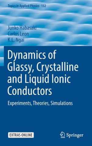 Kniha Dynamics of Glassy, Crystalline and Liquid Ionic Conductors Junko Habasaki