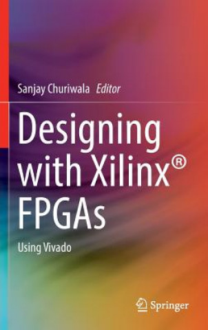 Kniha Designing with Xilinx (R) FPGAs Sanjay Churiwala