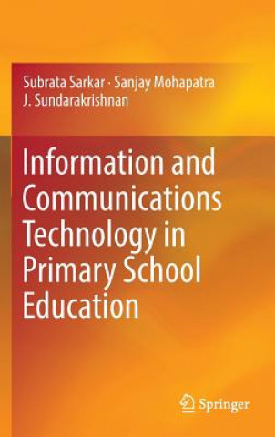 Kniha Information and Communications Technology in Primary School Education Subrata Sarkar