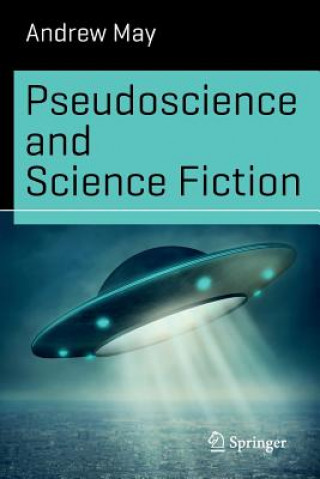 Kniha Pseudoscience and Science Fiction Andrew May