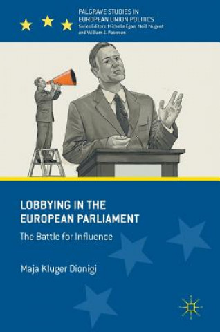 Книга Lobbying in the European Parliament Maja Kluger Dionigi