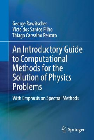 Książka Introductory Guide to Computational Methods for the Solution of Physics Problems George Rawitscher