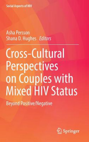 Carte Cross-Cultural Perspectives on Couples with Mixed HIV Status: Beyond Positive/Negative Asha Persson