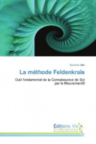 Kniha La méthode Feldenkrais Delphine Hélix