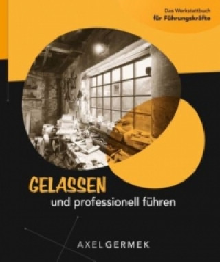 Livre Gelassen und professionell führen Axel Germek