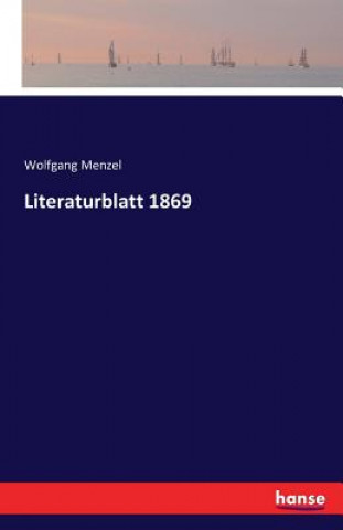 Kniha Literaturblatt 1869 Wolfgang Menzel