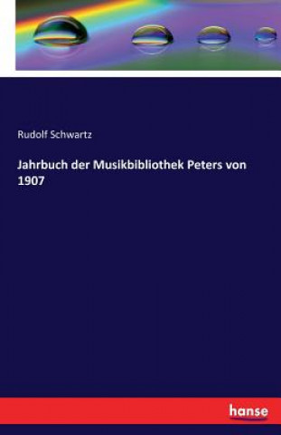 Książka Jahrbuch der Musikbibliothek Peters von 1907 Rudolf Schwartz