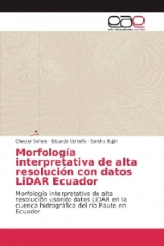 Книга Morfología interpretativa de alta resolución con datos LiDAR Ecuador Chester Sellers