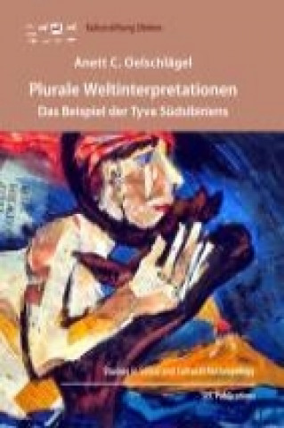 Kniha Plurale Weltinterpretationen Anett C. Oelschlägel