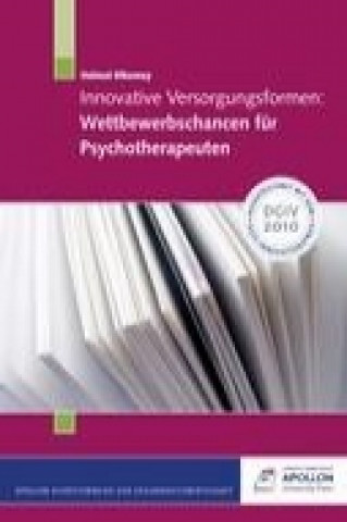 Książka Innovative Versorgungsformen: Wettbewerbschancen für Psychotherapeuten Helmut Dikomey