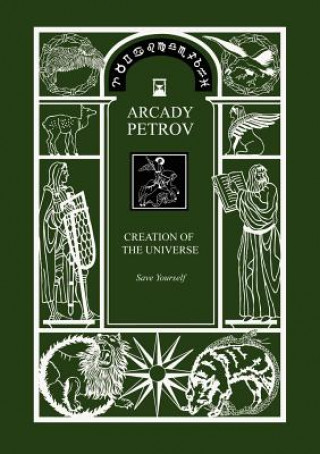 Book Save Yourself. Part I of Trilogy Creation of the Universe Arcady Petrov