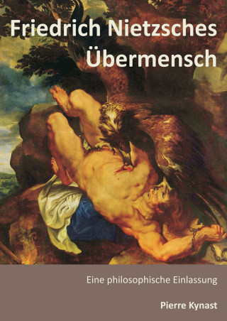 Kniha Friedrich Nietzsches Übermensch Pierre Kynast
