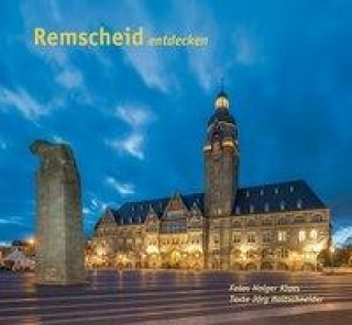 Knjiga Remscheid entdecken Jörg Holtschneider