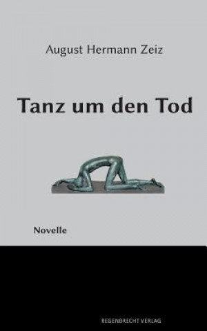 Kniha Tanz um den Tod August Hermann Zeiz