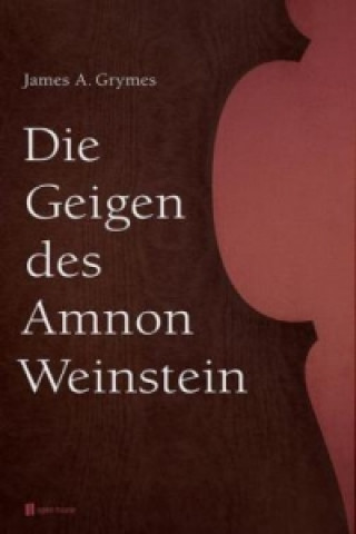 Kniha Die Geigen des Amnon Weinstein James A. Grymes