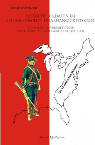 Carte Hessische Soldaten im Amerikanischen Unabhängigkeitskrieg Horst Kratzmann