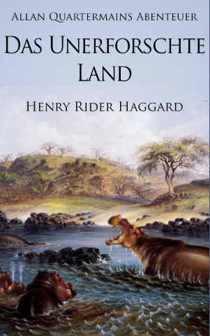 Knjiga Allan Quatermains Abenteuer: Das unerforschte Land Henry Rider Haggard